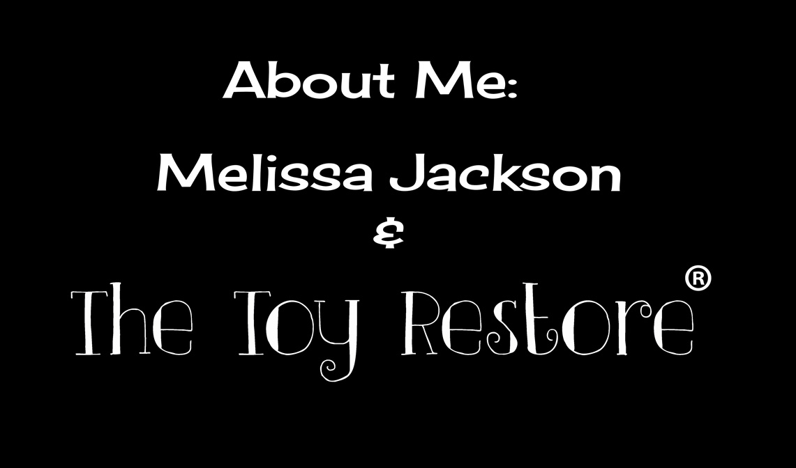 About Me: Melissa Jackson and The Toy Restore®